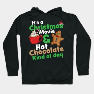 It's a Christmas Movie & Hot Chocolate Kind of Day Christmas Hoodie